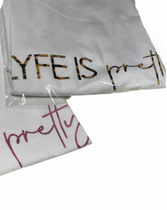 Lyfe Is Pretty  T-Shirt